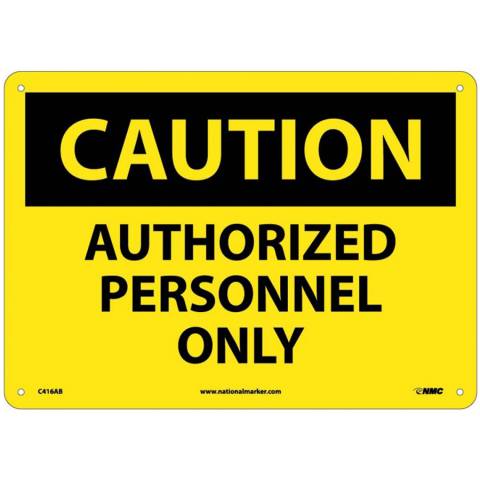NMC C416AB Caution Authorized Personnel Only Sign - Standard Aluminum, 10" x 14"