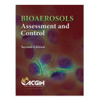 Bioaerosols: Assessment and Control, Second Edition